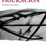 portada del libro de rodolfo farías transfiguración en la que sobre un fondo blanco se observan una líneas negras
