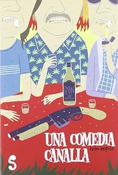 portada de la novela de Ivan Repila una comedia canalla, en la que aparece a modo de caricatura tres dibujos de personas aunque no se le ve del todo el rostro sentados a una mesa en l aque hay una botella de alcohol y una pistola