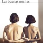 portada de la novela de Isaac rosa Las buenas noches en la que se ve a un hombre y una mujer de espaldas sentados en una cama con las manos entrelazadas