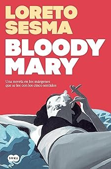 portada de la novela de Loreto Sesma Bloody Mary en la que se ve el dibujo de una mujer tumbada fumando despreocupadamente