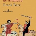 portada de la novela de Frank Baer el puente de alcantara en la que se ve a dos personas encima de una caballo cada una y una apunta a la otra con un arco, mientras esta levanta una espada
