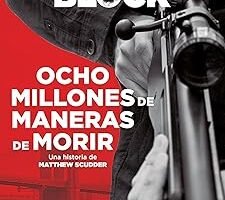 portada de la novela de Lawrence Block, ocho millones de maneras de morir, en la que sobre un fodo rojo aparece el título del libro y un rifle con mirilla y unas manos que lo sostienen.