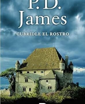 Portada de la novela de PD James, cubridle el rostro, en la que aparece una típica mansión inglesa