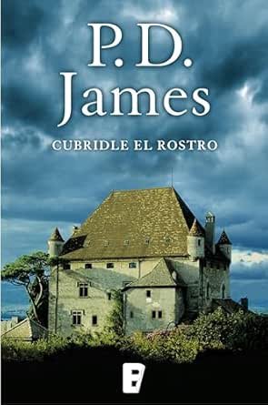 Portada de la novela de PD James, cubridle el rostro, en la que aparece una típica mansión inglesa