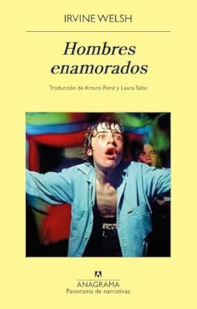 portada de la novela de irvine welsh hombres enamorados