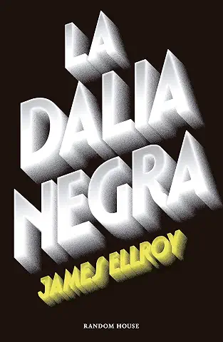portada de la novela de James Ellroy La dalia negra en la que sobre un fondo negro aparece el título con letras blancas.